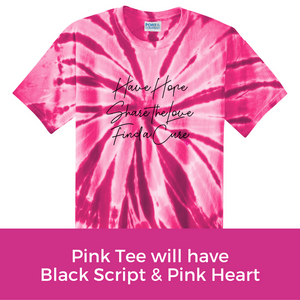 Hope Love Cure Script Tee - Pink Tie Dye